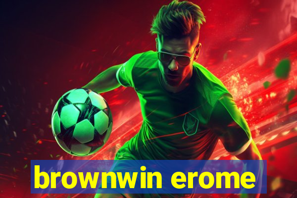 brownwin erome